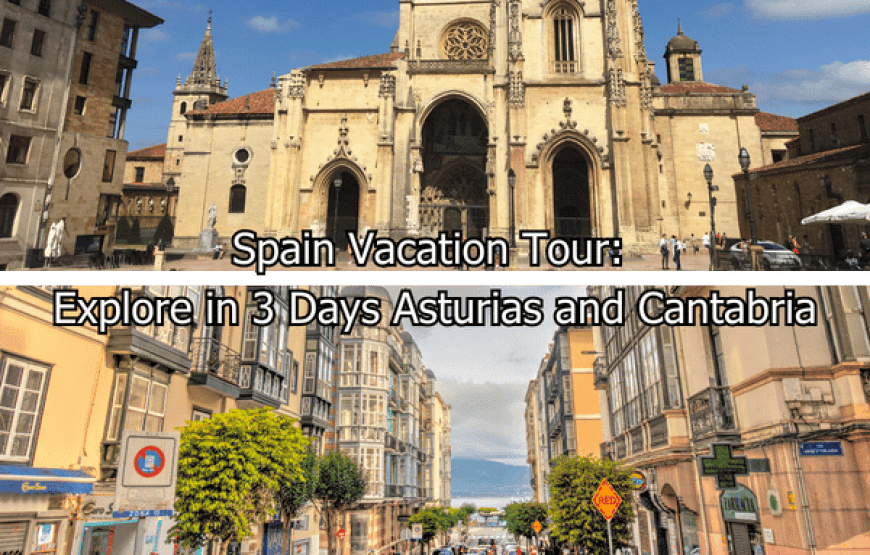 Spain Vacation Package: Explore in 3 Days Asturias and Cantabria