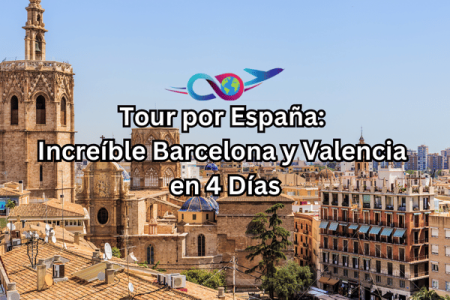 Tour por España Increíble Barcelona y Valencia en 4 Días