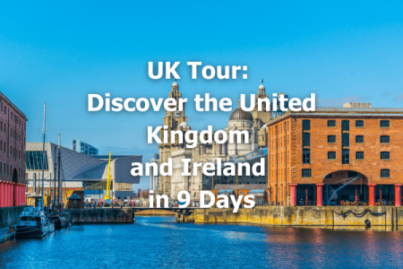 UK Tour Discover the United Kingdom and Ireland in 9 Days