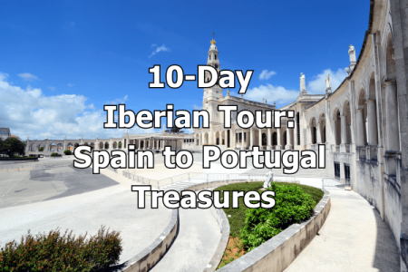 10-Day Iberian Tour Spain to Portugal Treasures