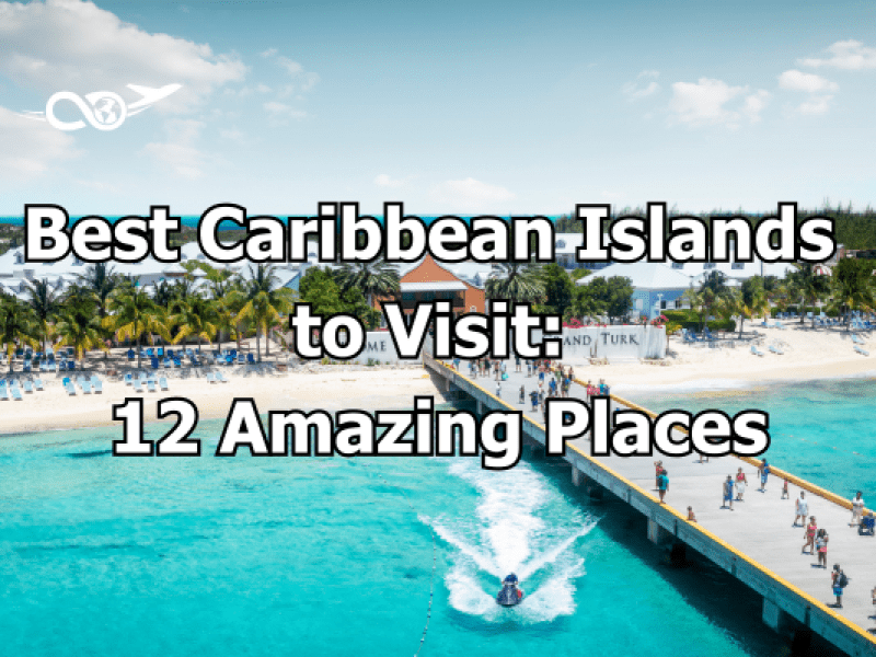 Best Caribbean Islands to Visit - 12 Amazing Places