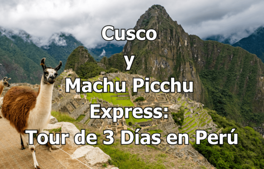 Cusco y Machu Picchu Express: Tour de 3 Días en Perú