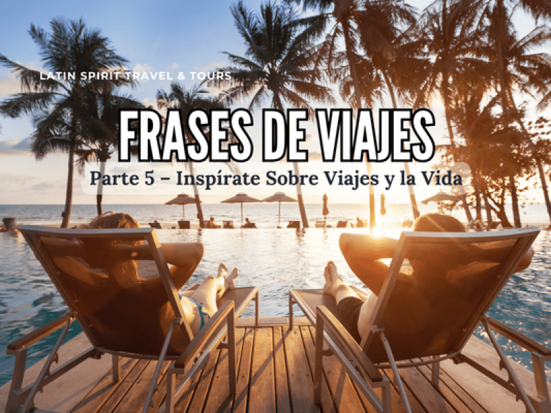 Frases de Viajes Parte 5 – Inspírate Sobre Viajes y la Vida