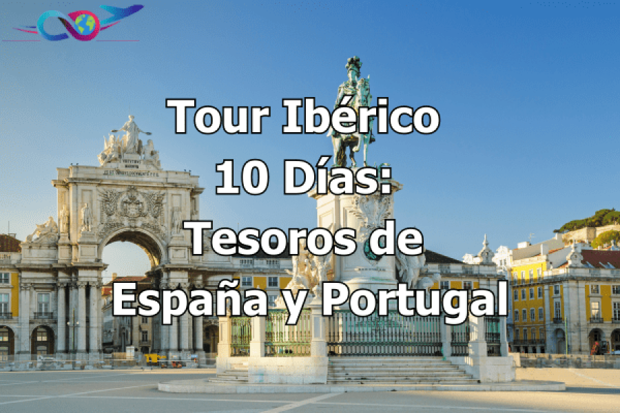 Tour Ibérico 10 Días Tesoros de España y Portugal