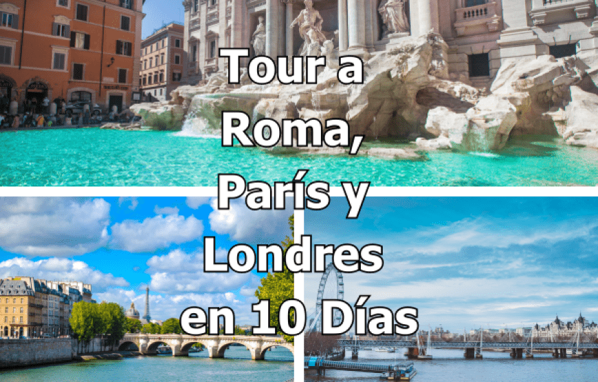 Tour a Roma, París y Londres en 10 Días