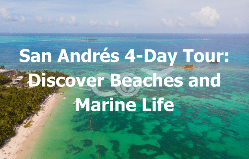 San Andrés 4 Day Tour: Discover Beaches and Marine Life