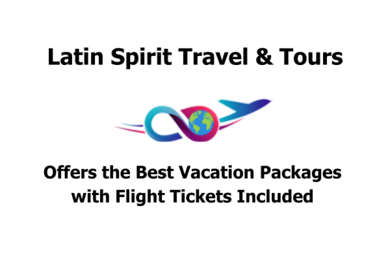 Latin Spirit Travel & Tours offers the best vacation packages with flight tickets included