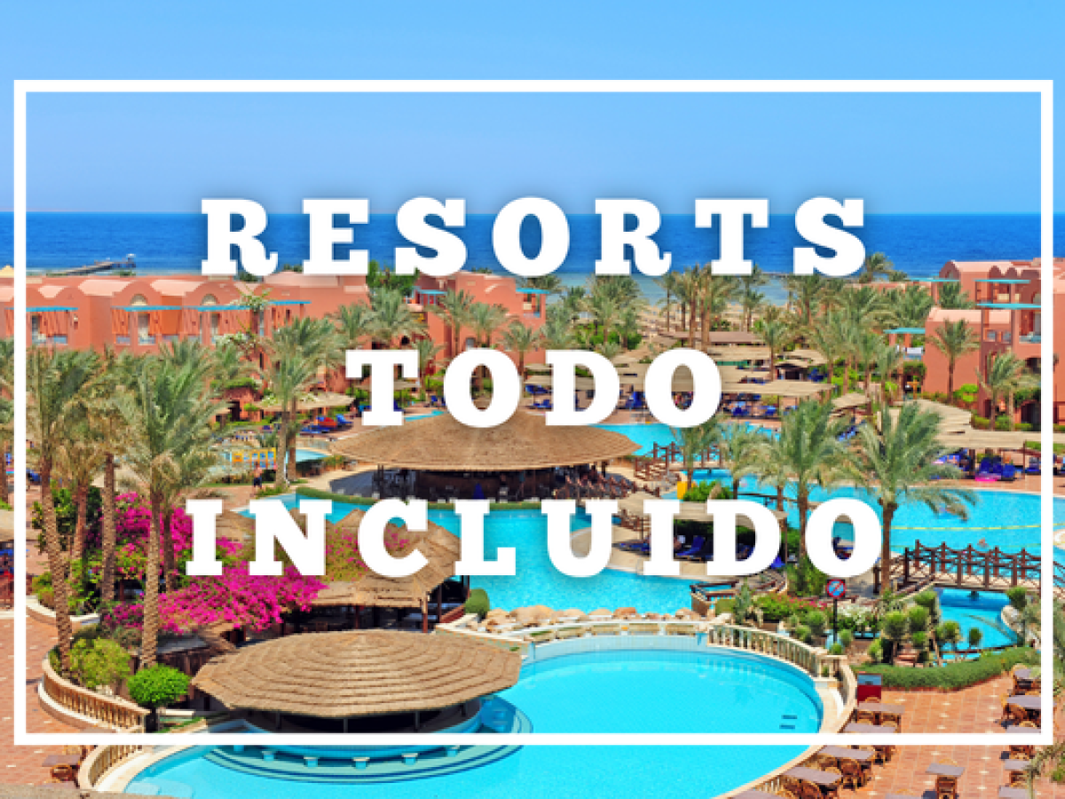 resorts todo incluido 20aug26 latin spirit travel and tours